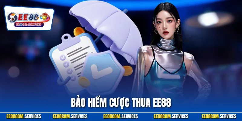Bảo Hiểm Cược Thua EE88 - Sự An Toàn Trong Từng Ván Cược