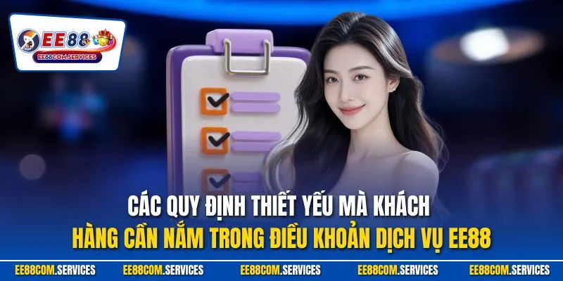 Các quy định thiết yếu mà khách hàng cần nắm trong điều khoản dịch vụ EE88