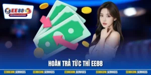 Hoàn Trả Tức Thì EE88 | Tiền Ưu Đãi Về Tay Ngay Lập Tức 