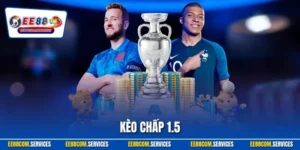 Kèo Chấp 1.5 | Cơ Hội Cược Hấp Dẫn Cho Người Chơi Tại EE88