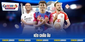 Kèo Châu Âu - Hình Thức Cá Độ Bóng Đá Hấp Dẫn Nhất Của EE88
