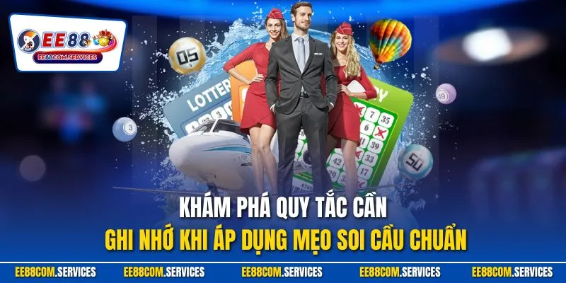 Khám phá quy tắc cần ghi nhớ khi áp dụng mẹo soi cầu chuẩn