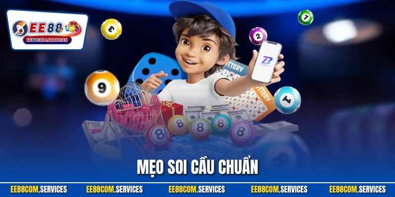 Mẹo Soi Cầu Chuẩn - Tiết Lộ Kinh Nghiệm Dự Thưởng Thắng Lớn