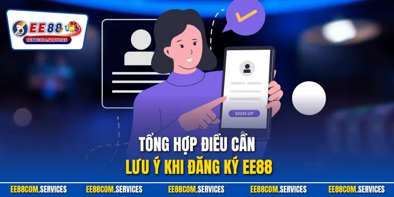 Tổng hợp điều cần lưu ý khi đăng ký EE88